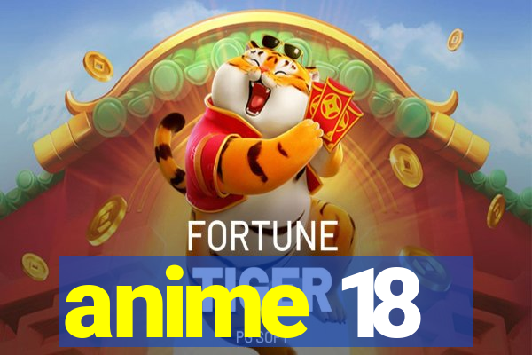 anime 18